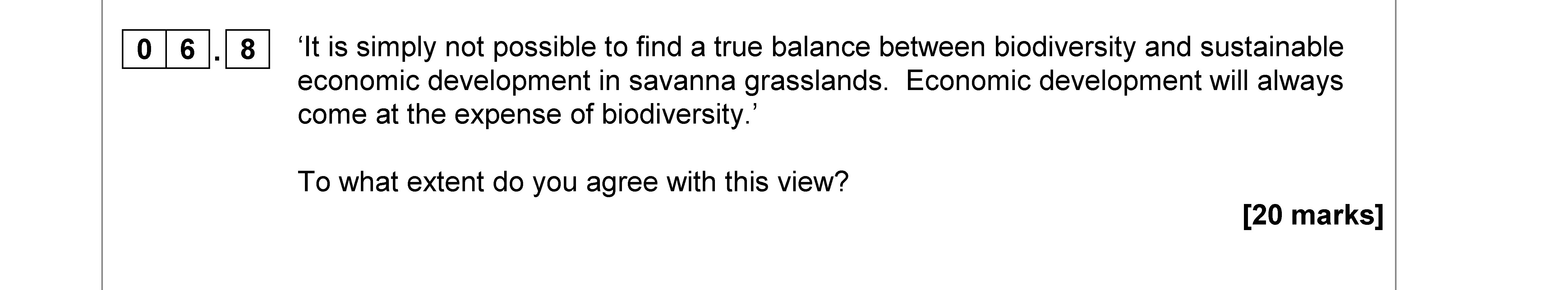 'It-is-simply-not-possible-to-find-a-true-balance-between-biodiversity-and-sustainable-economic-development-in-savanna-grasslands-AQA-A-Level Geography-Question 6-2018-Paper 1.png